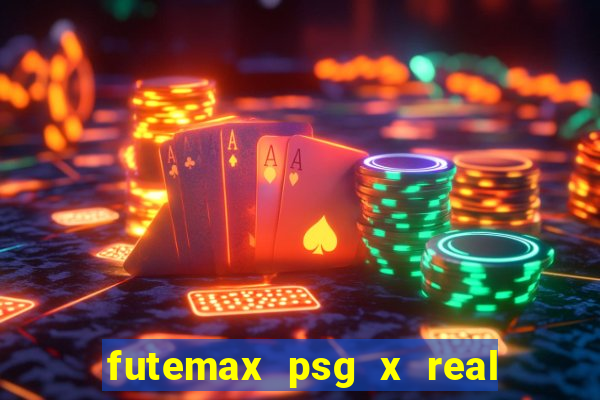 futemax psg x real madrid ao vivo